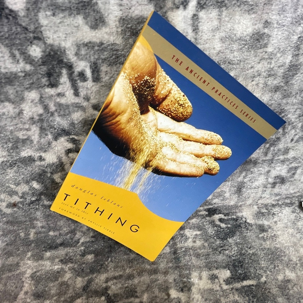 Tithing Test Me In This‎ Douglas LeBlanc Ancient Practices Christian Giving Book